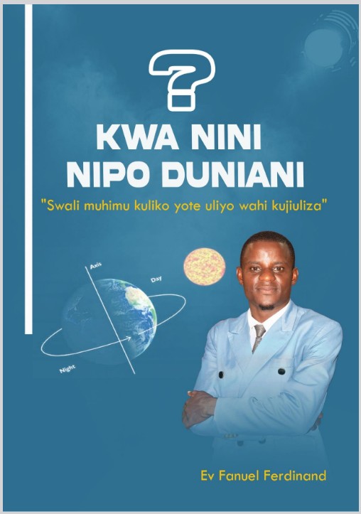 KWA NINI NIPO DUNIANI